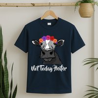 Not Today Heifer T-Shirt