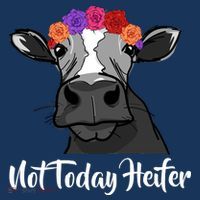 Not Today Heifer T-Shirt