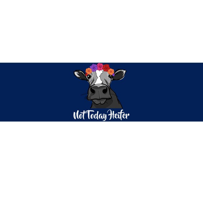 Not Today Heifer Bumper Sticker