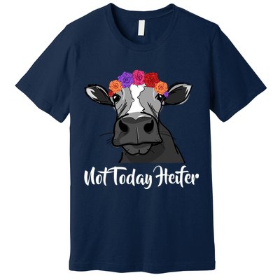 Not Today Heifer Premium T-Shirt