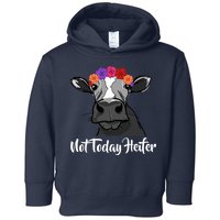 Not Today Heifer Toddler Hoodie