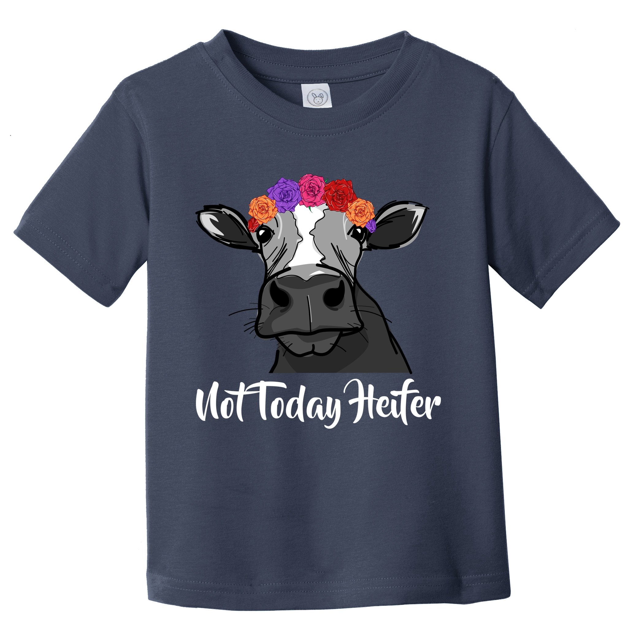 Not Today Heifer Toddler T-Shirt