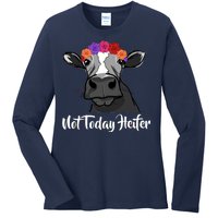 Not Today Heifer Ladies Long Sleeve Shirt