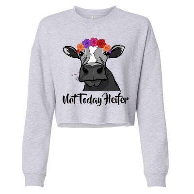 Not Today Heifer Cropped Pullover Crew