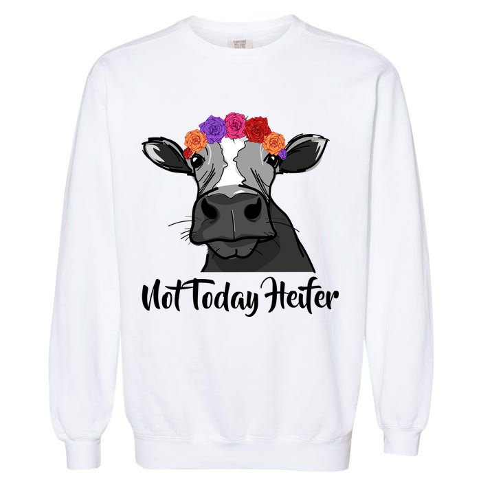 Not Today Heifer Garment-Dyed Sweatshirt