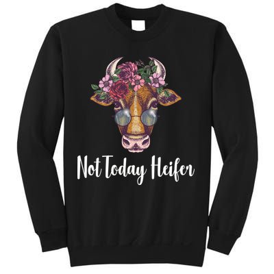 Not Today Heifer Funny Sweatshirt