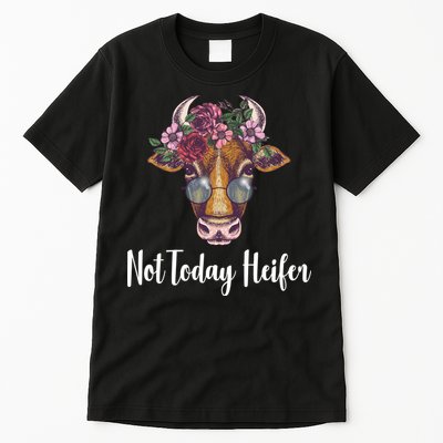 Not Today Heifer Funny Tall T-Shirt