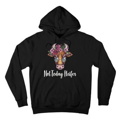 Not Today Heifer Funny Tall Hoodie