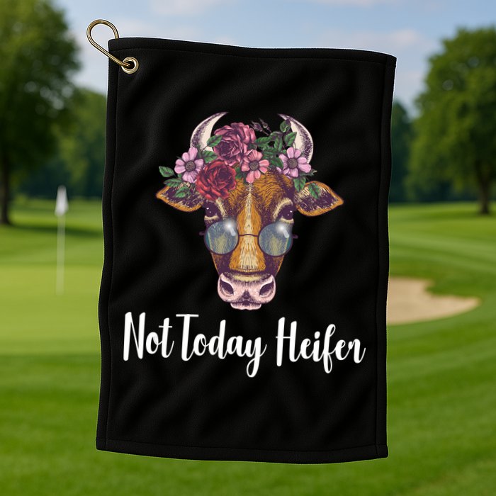 Not Today Heifer Funny Golf Towel