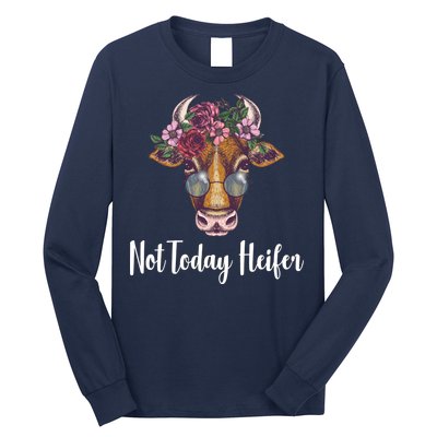 Not Today Heifer Funny Long Sleeve Shirt