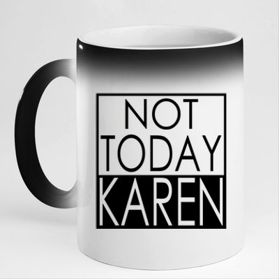 Not Today Karen 11oz Black Color Changing Mug