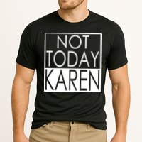 Not Today Karen Cooling Performance Crew T-Shirt