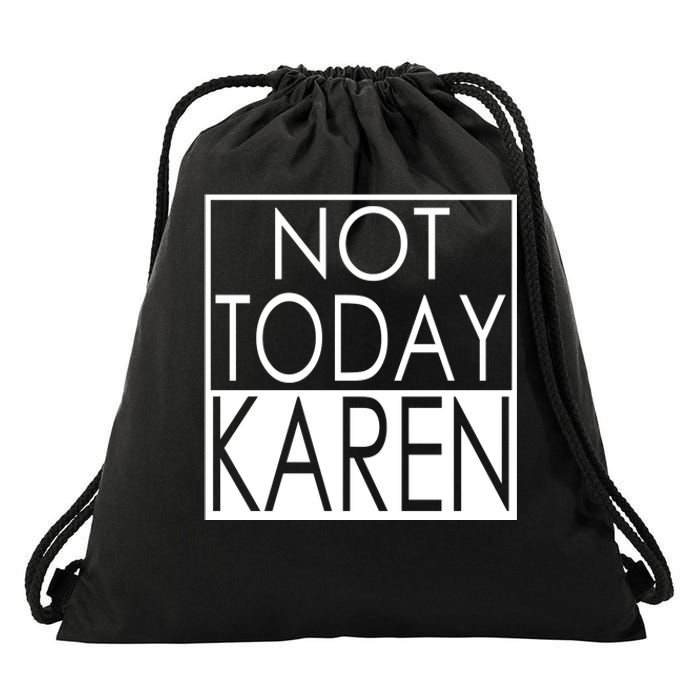 Not Today Karen Drawstring Bag