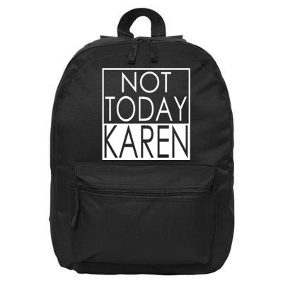 Not Today Karen 16 in Basic Backpack