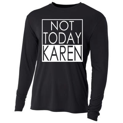 Not Today Karen Cooling Performance Long Sleeve Crew