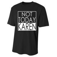 Not Today Karen Performance Sprint T-Shirt