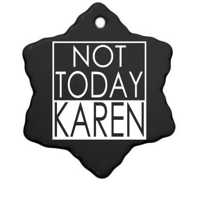 Not Today Karen Ceramic Star Ornament