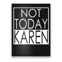 Not Today Karen Poster