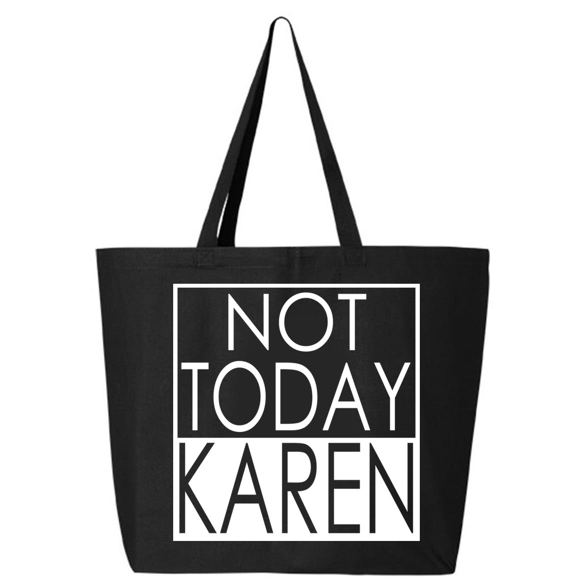 Not Today Karen 25L Jumbo Tote