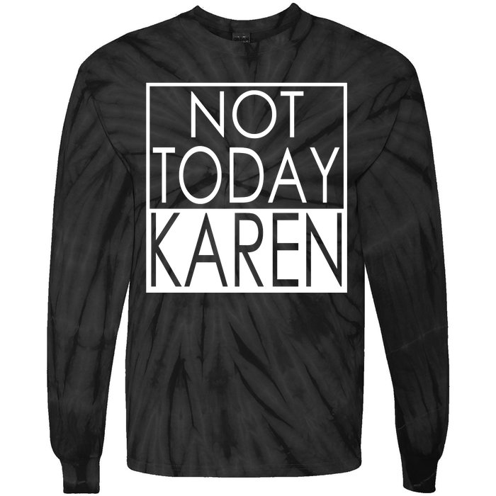 Not Today Karen Tie-Dye Long Sleeve Shirt