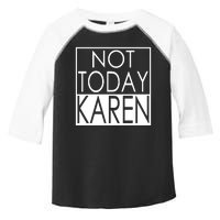 Not Today Karen Toddler Fine Jersey T-Shirt