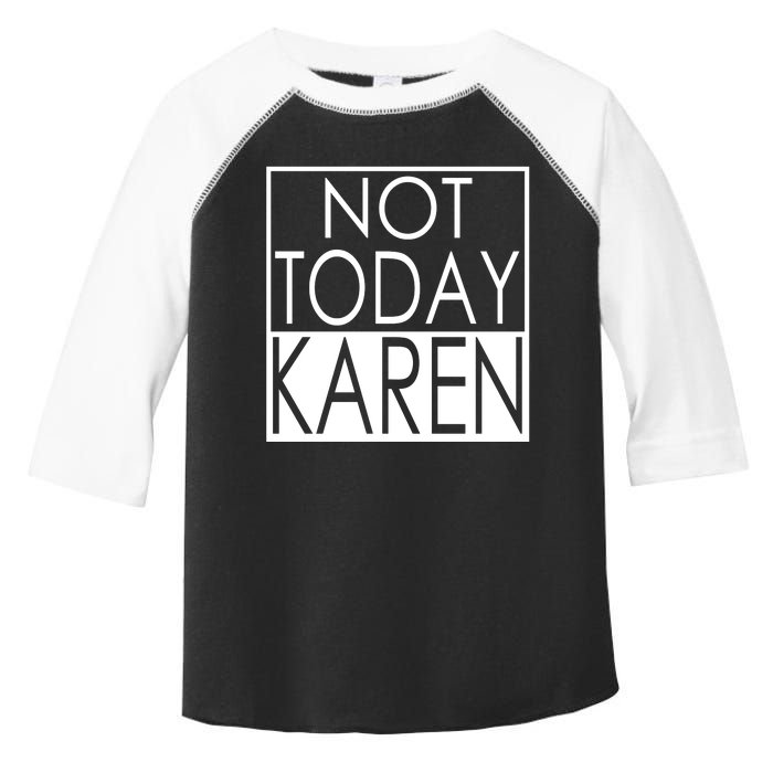 Not Today Karen Toddler Fine Jersey T-Shirt