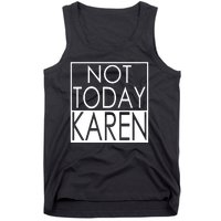 Not Today Karen Tank Top