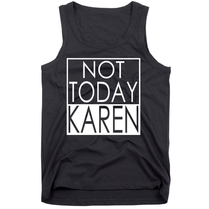 Not Today Karen Tank Top