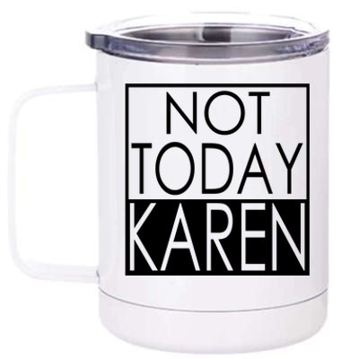 Not Today Karen 12 oz Stainless Steel Tumbler Cup