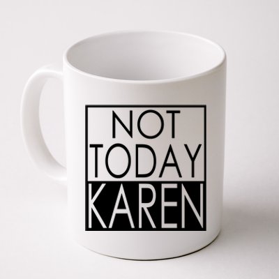 Not Today Karen Coffee Mug