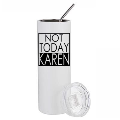 Not Today Karen Stainless Steel Tumbler