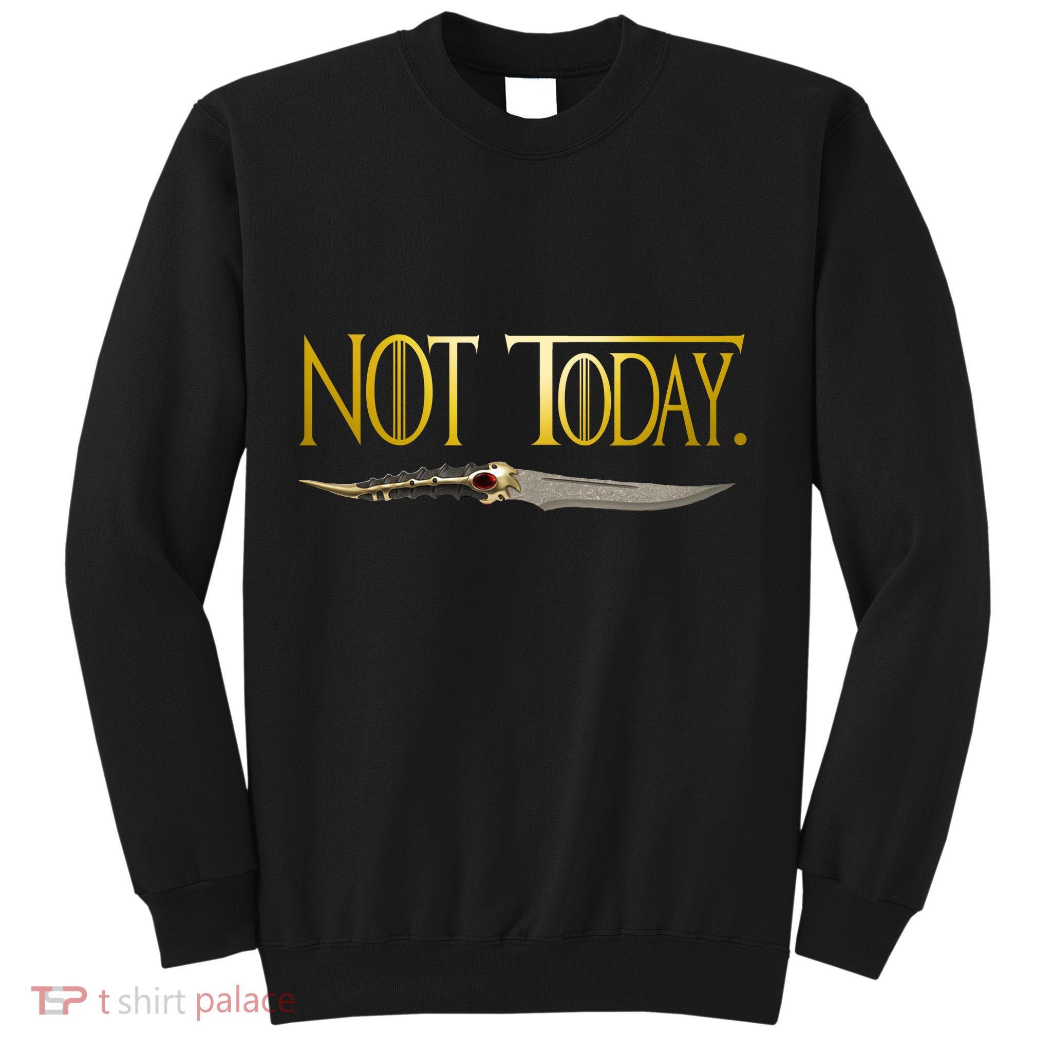 Not Today Limited Edition Sweatshirt
