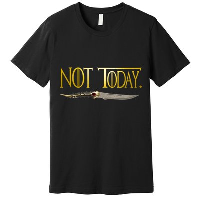 Not Today Limited Edition Premium T-Shirt