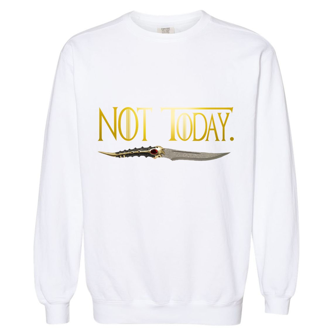 Not Today Limited Edition Garment-Dyed Sweatshirt