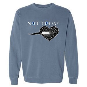 Not Today Night King Slayer Garment-Dyed Sweatshirt