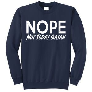 Not Today Satan Sweatshirt