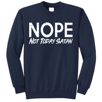 Not Today Satan Tall Sweatshirt