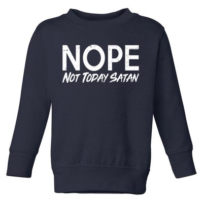 Not Today Satan Toddler Sweatshirt