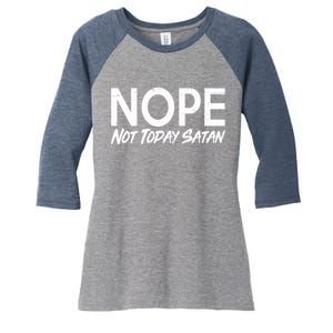 Not Today Satan Women's Tri-Blend 3/4-Sleeve Raglan Shirt