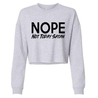 Not Today Satan Cropped Pullover Crew