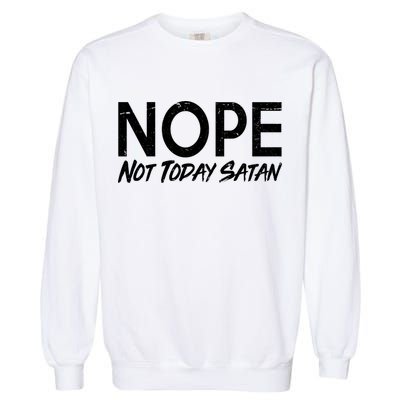 Not Today Satan Garment-Dyed Sweatshirt