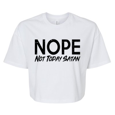 Not Today Satan Bella+Canvas Jersey Crop Tee