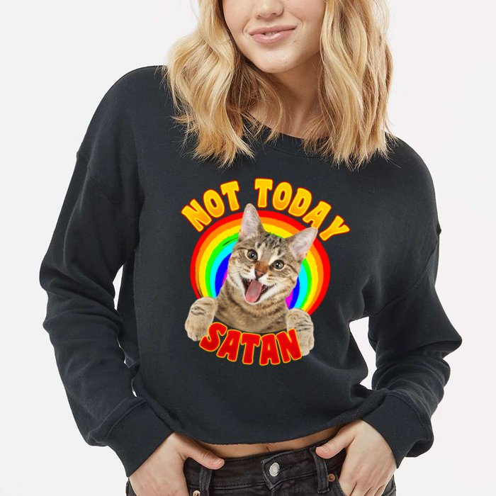 Not Today Satan Funny Cat Rainbow Cropped Pullover Crew
