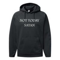 Not Today Satan Funny Devil Performance Fleece Hoodie