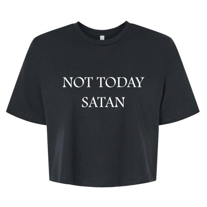 Not Today Satan Funny Devil Bella+Canvas Jersey Crop Tee