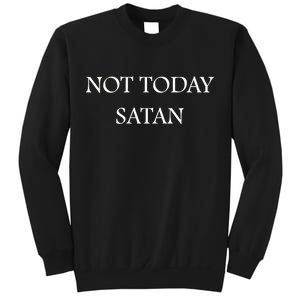 Not Today Satan Funny Devil Sweatshirt