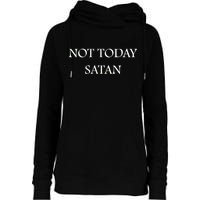 Not Today Satan Funny Devil Womens Funnel Neck Pullover Hood