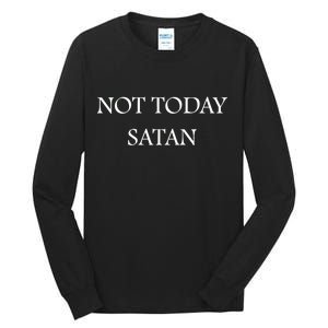 Not Today Satan Funny Devil Tall Long Sleeve T-Shirt