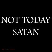 Not Today Satan Funny Devil Poster