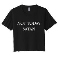 Not Today Satan Funny Devil Women's Crop Top Tee